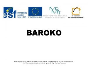 BAROKO Tento Digitln uebn materil vznikl dky finann