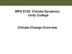 MPS 5123 Climate Dynamics Unity College Climate Change
