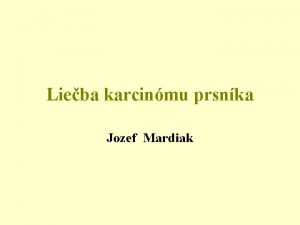 Lieba karcinmu prsnka Jozef Mardiak Zdrav tkanivo Ndorov