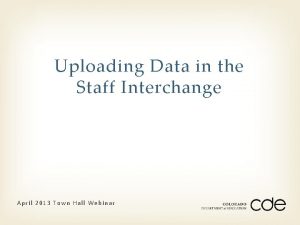 Uploading Data in the Staff Interchange April 2013