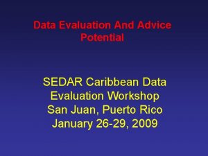 Data Evaluation And Advice Potential SEDAR Caribbean Data