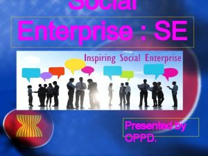 Social Enterprise SE Presented by OPPD Social Enterprise