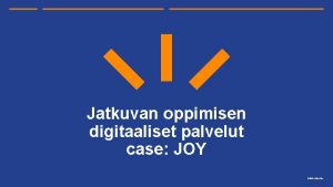 Jatkuvan oppimisen digitaaliset palvelut case JOY Oulun yliopisto