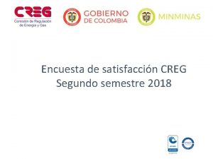 Encuesta de satisfaccin CREG Segundo semestre 2018 Ficha