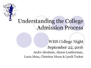 Understanding the College Admission Process WHS College Night