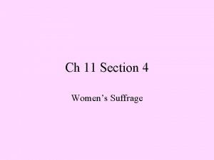 Ch 11 Section 4 Womens Suffrage The Woman