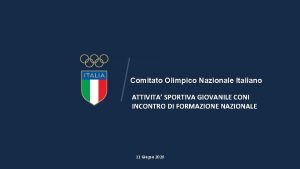 Comitato Olimpico Nazionale Italiano ATTIVITA SPORTIVA GIOVANILE CONI