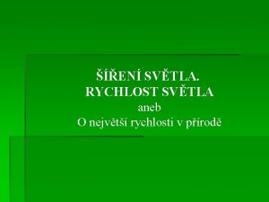 EN SVTLA RYCHLOST SVTLA aneb O nejvt rychlosti