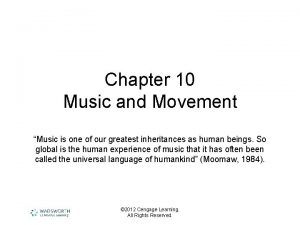 Chapter 10 Music and Movement Music is one