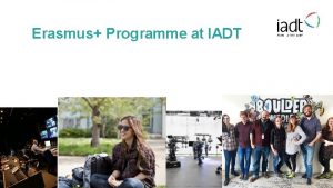 Erasmus Programme at IADT About Erasmus EUs flagship