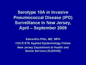 Serotype 10 A in Invasive Pneumococcal Disease IPD