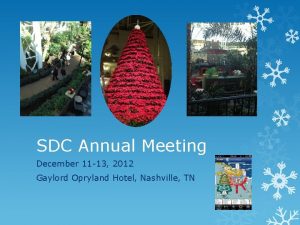 SDC Annual Meeting December 11 13 2012 Gaylord