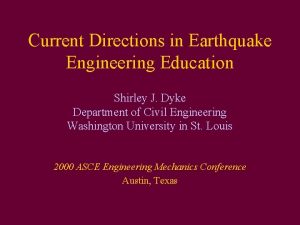 Current Directions in Earthquake Engineering Education Shirley J