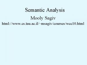 Semantic Analysis Mooly Sagiv html www cs tau