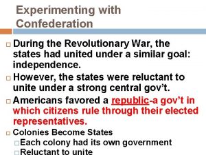 Experimenting with Confederation During the Revolutionary War the