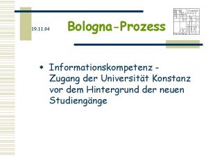19 11 04 BolognaProzess w Informationskompetenz Zugang der