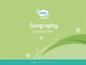 Geography Extreme Earth Year One Geography Year 3