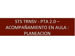 STS TRNSV PTA 2 0 ACOMPAAMIENTO EN AULA