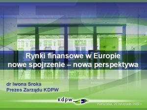 Rynki finansowe w Europie nowe spojrzenie nowa perspektywa