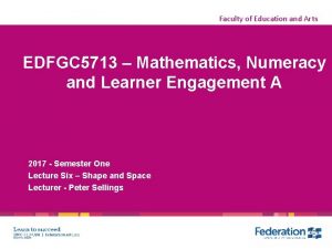 Faculty of Education and Arts EDFGC 5713 Mathematics