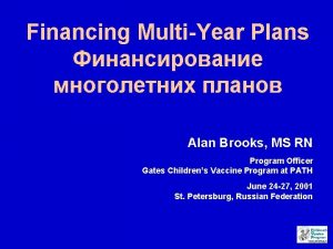 Financing MultiYear Plans Alan Brooks MS RN Program