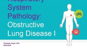 Respiratory System Pathology Obstructive Lung Disease I Ghadeer