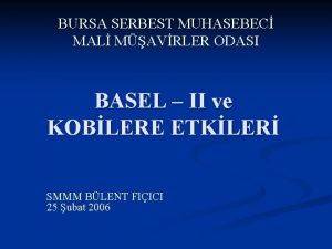 BURSA SERBEST MUHASEBEC MAL MAVRLER ODASI BASEL II