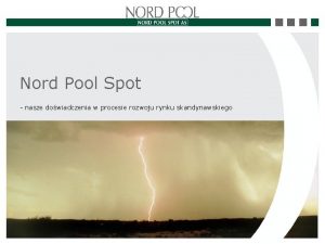 Nord Pool Spot nasze dowiadczenia w procesie rozwoju