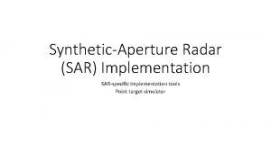 SyntheticAperture Radar SAR Implementation SARspecific implementation tools Point