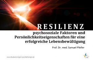 RESILIENZ psychosoziale Faktoren und Persnlichkeitseigenschaften fr eine erfolgreiche