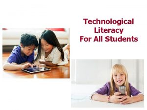 Technological Literacy For All Students Dimensions of Learning