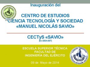 Inauguracin del CENTRO DE ESTUDIOS CIENCIA TECNOLOGA Y