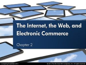 The Internet the Web and Electronic Commerce Computing