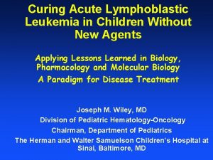 Curing Acute Lymphoblastic Leukemia in Children Without New
