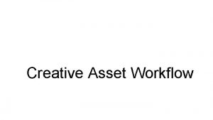 Creative Asset Workflow Google Forms Asana Google Forms