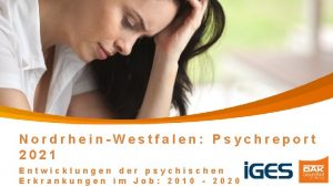 NordrheinWestfalen Psychreport 2021 Entwicklungen der psychischen Erkrankungen im