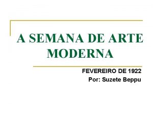 A SEMANA DE ARTE MODERNA FEVEREIRO DE 1922