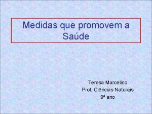 Medidas que promovem a Sade Teresa Marcelino Prof