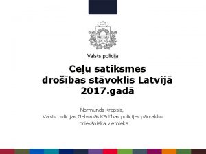 Ceu satiksmes drobas stvoklis Latvij 2017 gad Normunds