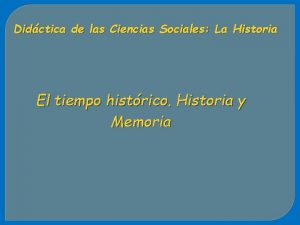 Didctica de las Ciencias Sociales La Historia El