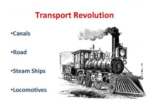 Transport Revolution Canals Road Steam Ships Locomotives Canals