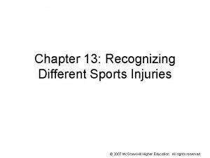 Chapter 13 Recognizing Different Sports Injuries 2007 Mc