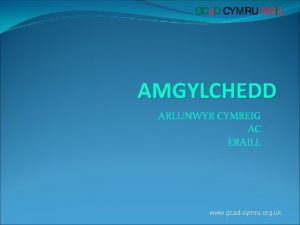 AMGYLCHEDD ARLUNWYR CYMREIG AC ERAILL www gcadcymru org