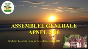ASSEMBLEE GENERALE APNEL 2020 Validation du compterendu de