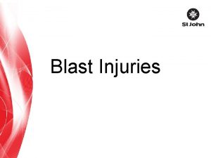 Blast Injuries Blast injuries A Blast can result