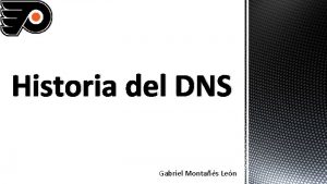 Historia del DNS Gabriel Montas Len En Internet