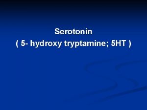 Serotonin 5 hydroxy tryptamine 5 HT Serotonin 5