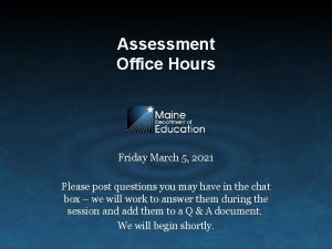 Assessment Office Hours Friday March 5 2021 Please