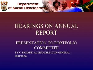 HEARINGS ON ANNUAL REPORT PRESENTATION TO PORTFOLIO COMMITTEE