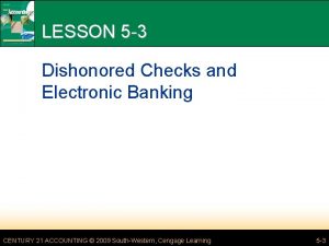 LESSON 5 3 Dishonored Checks and Electronic Banking